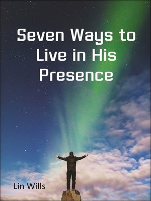 cover image of Seven Ways to Live in His Presence